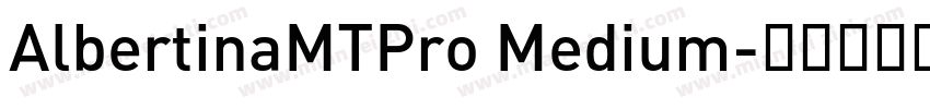 AlbertinaMTPro Medium字体转换